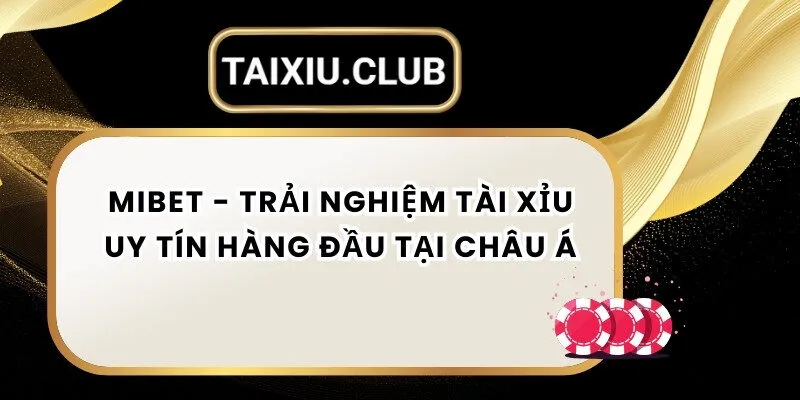 Tài xỉu Mibet
