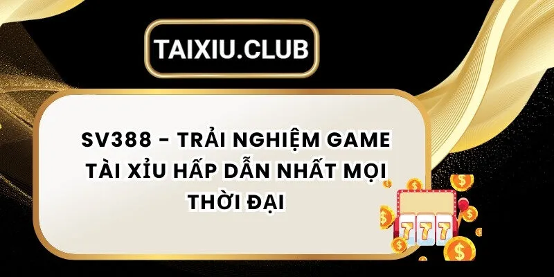 Tài xỉu Sv388